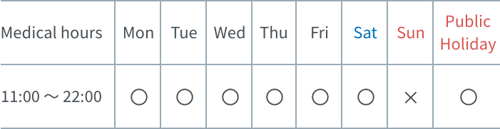 Medical hours 11:00~22:00 without Sunday